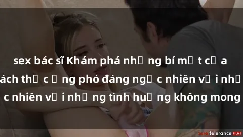 sex bác sĩ Khám phá những bí mật của sex công viên và cách thức ứng phó đáng ngạc nhiên với những tình huống không mong muốn.