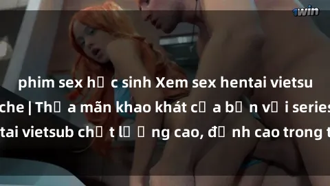 phim sex học sinh Xem sex hentai vietsub cực hot, không che | Thỏa mãn khao khát của bạn với series hentai vietsub chất lượng cao, đỉnh cao trong thể loại anime không che.