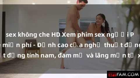 sex không che HD Xem phim sex người Pháp vietsub online miễn phí - Đỉnh cao của nghệ thuật đồng tính nam, đam mỹ và lãng mạn từ xứ sở hoa hồng!