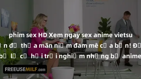 phim sex HD Xem ngay sex anime vietsub cực hot và hấp dẫn để thỏa mãn niềm đam mê của bạn! Đừng bỏ lỡ cơ hội trải nghiệm những bộ anime đỉnh cao chỉ có tại đây!