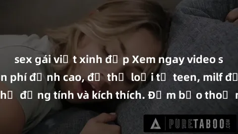 sex gái việt xinh đẹp Xem ngay video sex không che miễn phí đỉnh cao, đủ thể loại từ teen, milf đến các cảnh quan hệ đồng tính và kích thích. Đảm bảo thoả mãn mọi khả năng kích thích của bạn!