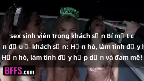 sex sinh viên trong khách sạn Bí mật cuộc hẹn gái Việt lần đầu ở khách sạn: Hẹn hò, làm tình đầy hấp dẫn và đam mê!